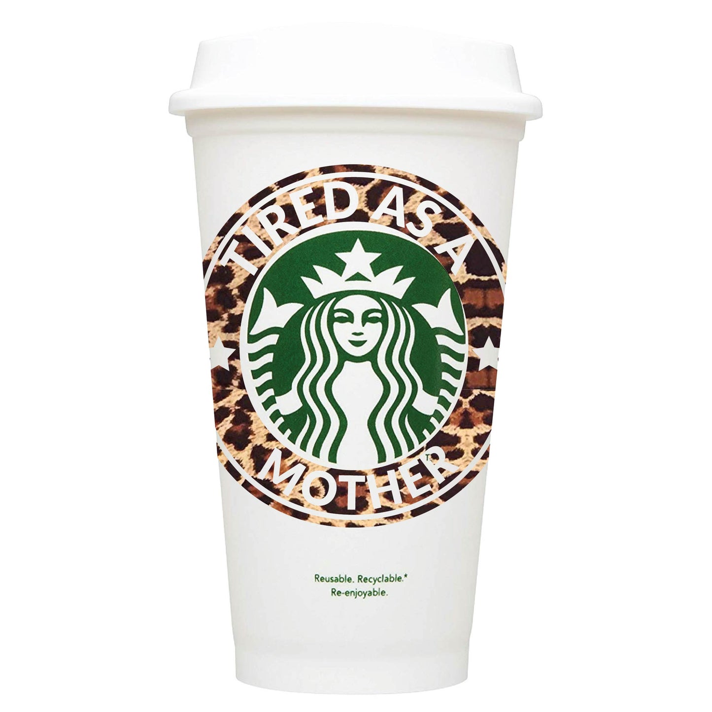 Tired As A Mother Starbucks Hot Cup