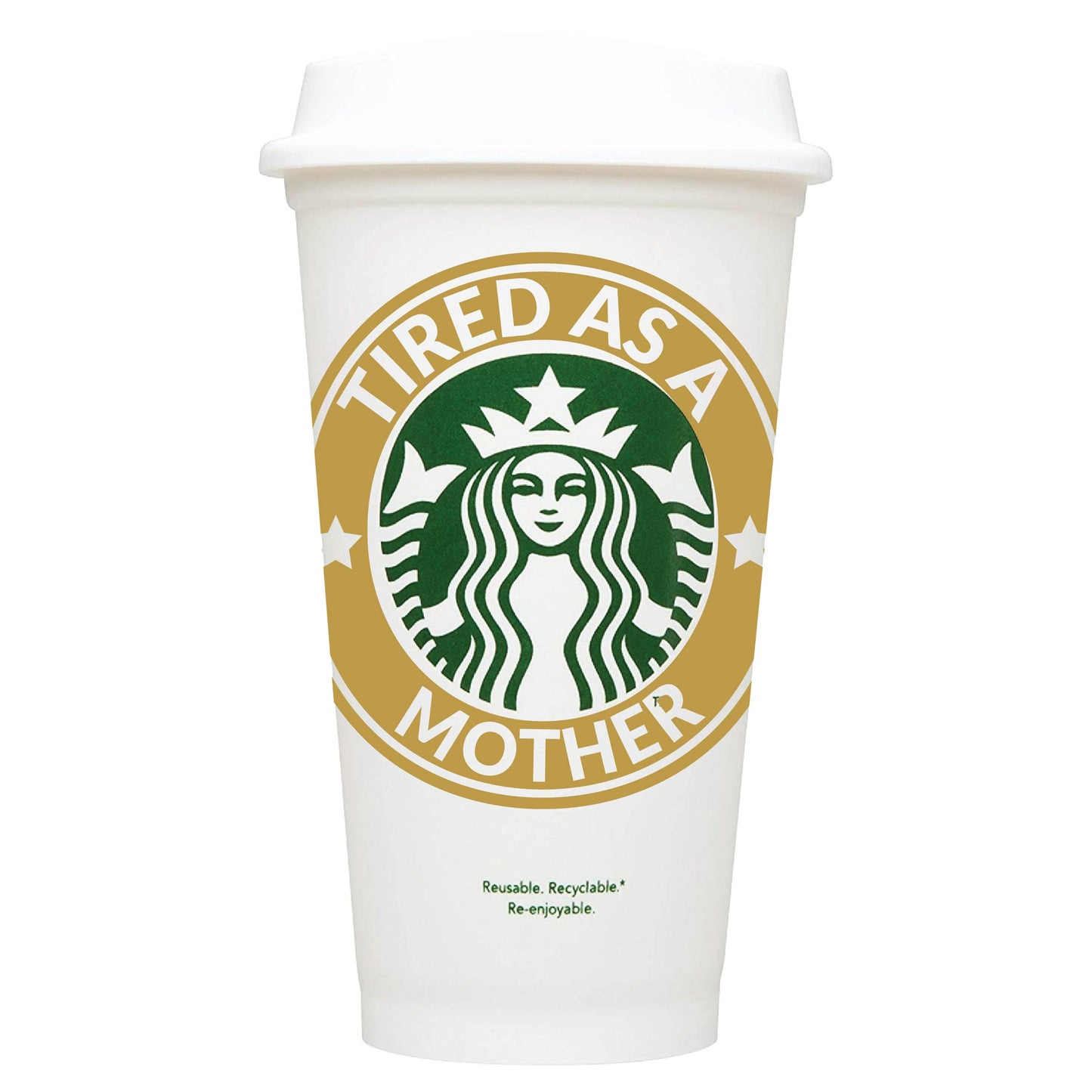 Tired As A Mother Starbucks Hot Cup
