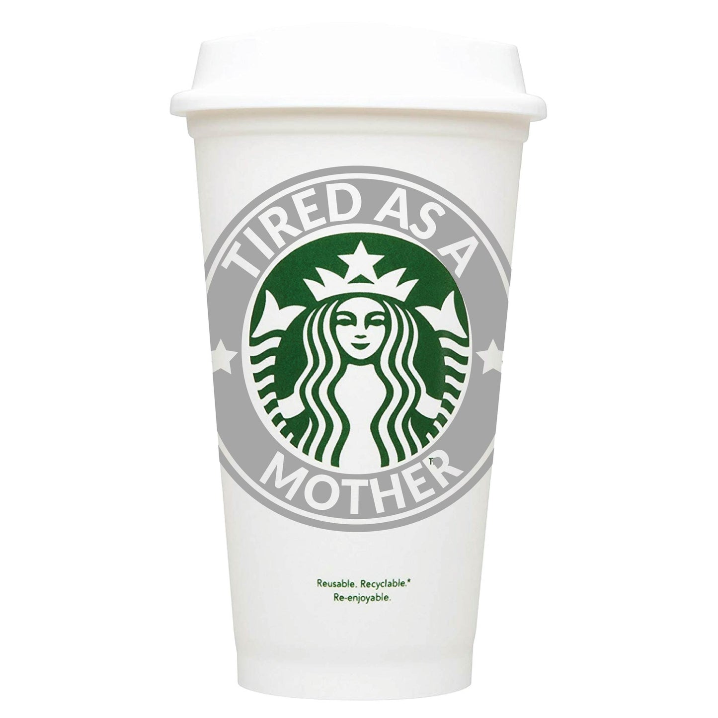 Tired As A Mother Starbucks Hot Cup
