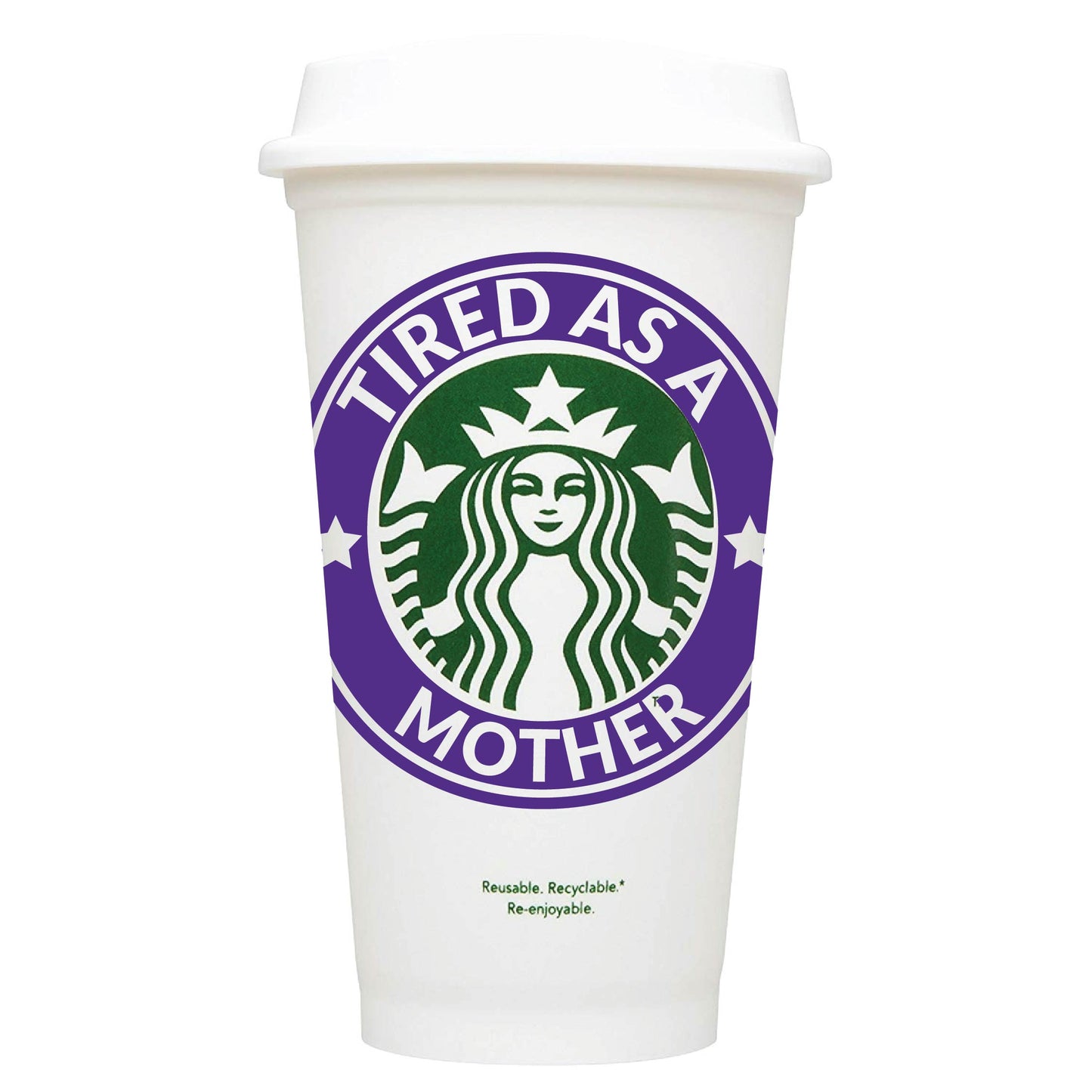 Tired As A Mother Starbucks Hot Cup