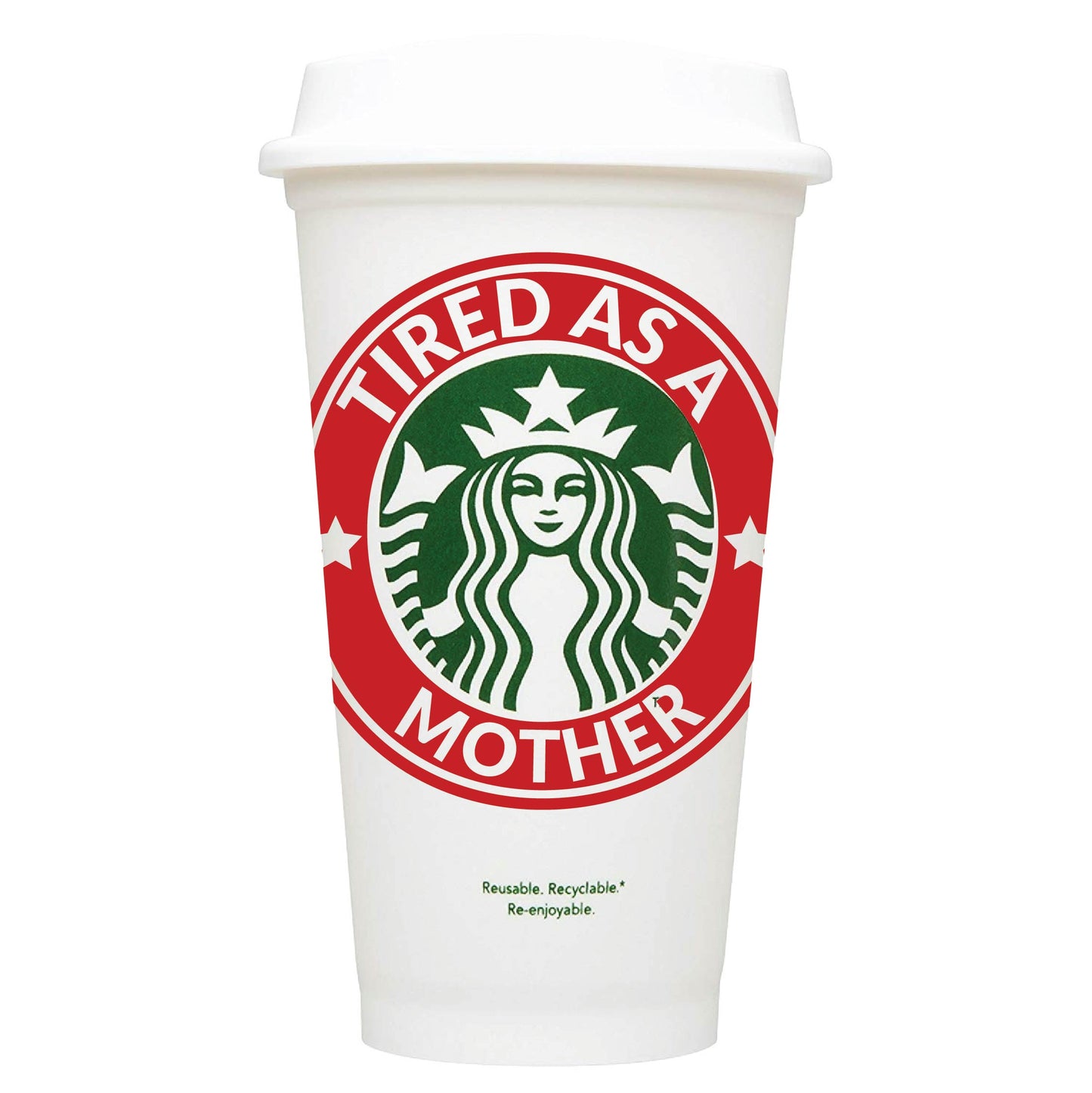 Tired As A Mother Starbucks Hot Cup