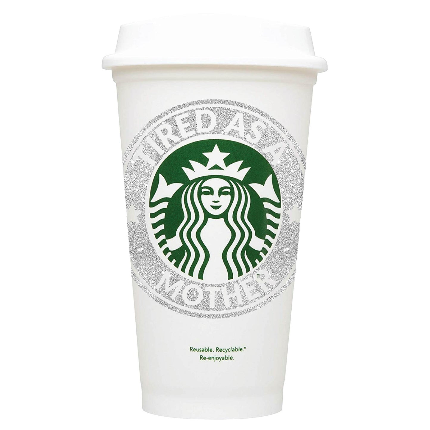 Tired As A Mother Starbucks Hot Cup