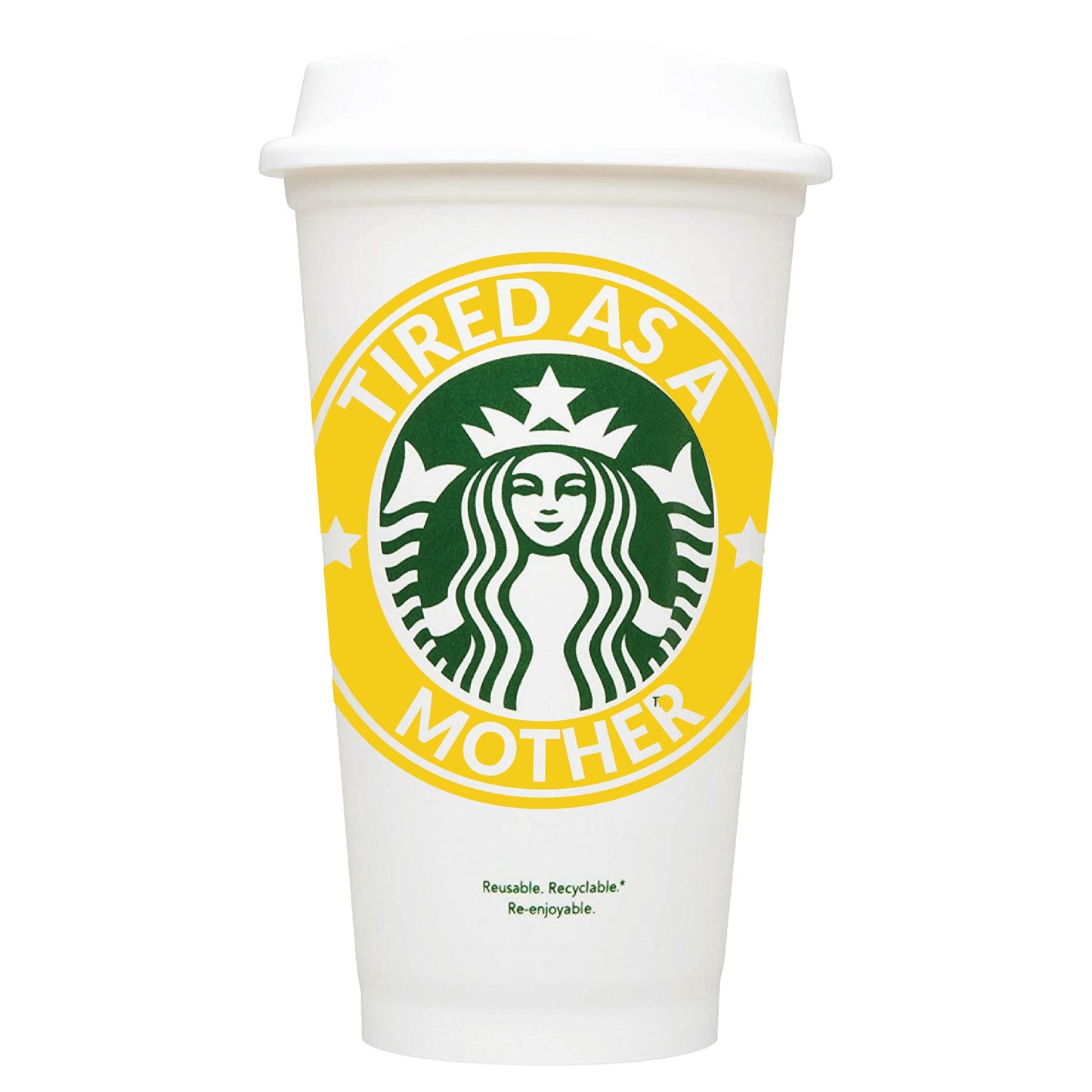 Tired As A Mother Starbucks Hot Cup