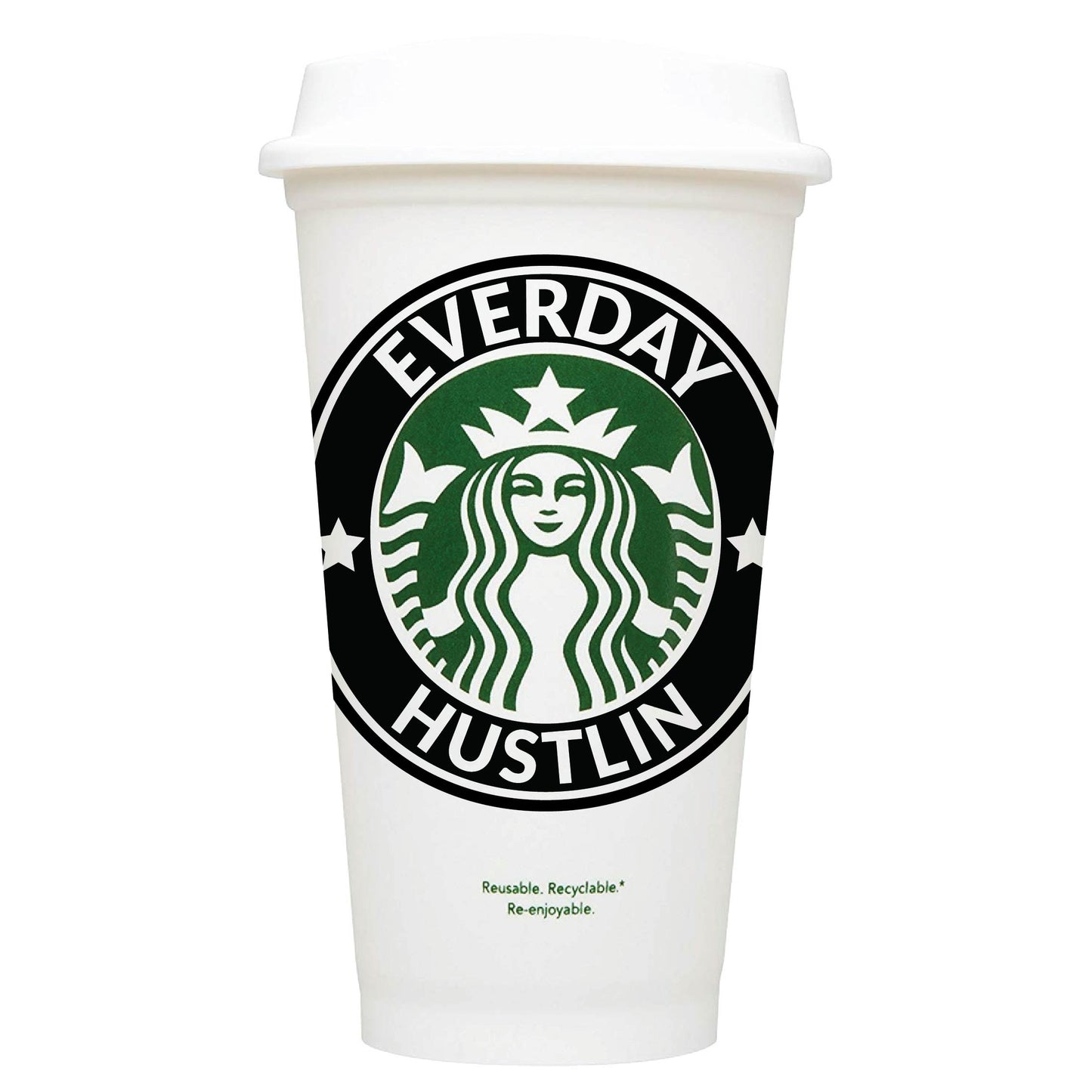 Everyday Hustlin Starbucks Hot Cup