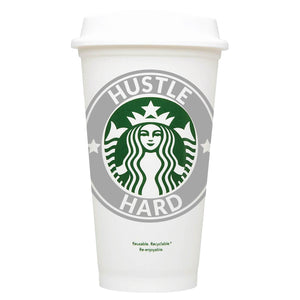 Hustle Hard Starbucks Hot Cup