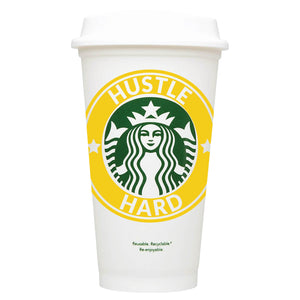 Hustle Hard Starbucks Hot Cup